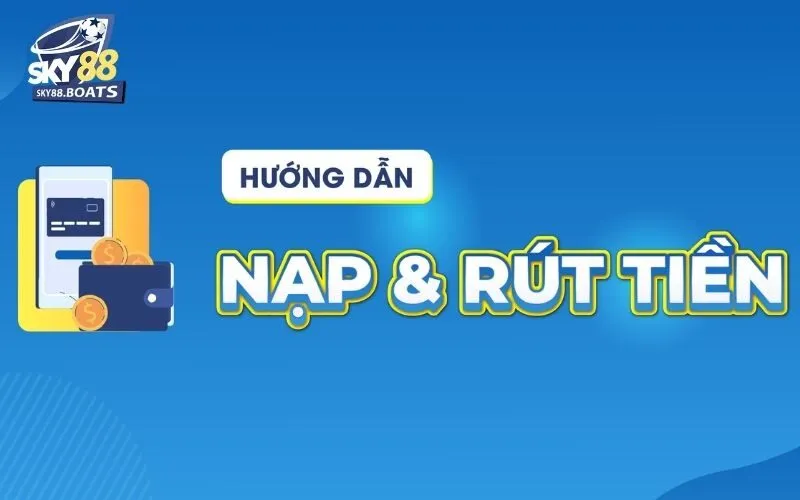 Nạp Tiền Sky88 3 Nạp tiền Sky88