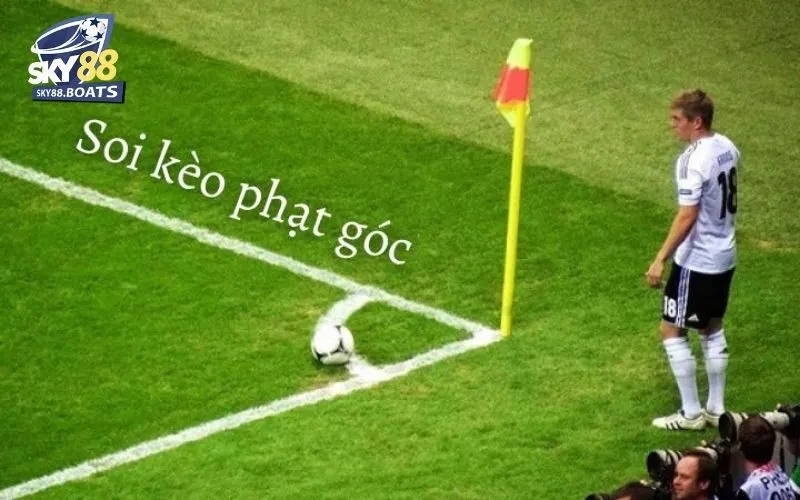 Soi Kèo Phạt Góc Chuẩn Xác - Tăng Tỷ Lệ Thắng Cược 4 Soi kèo phạt góc